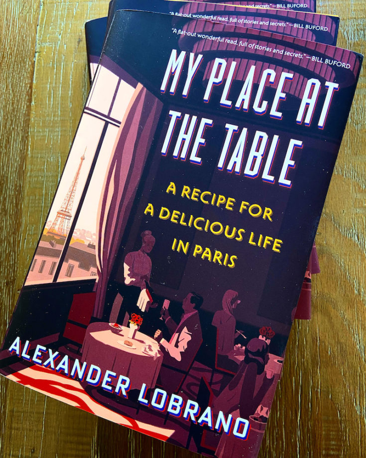 My Place at the Table by Alexander Lobrano @Alexander Lobrano